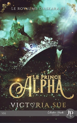 Bertrand.pt - Le Royaume D'Askara Tome 3 ; Le Prince Alpha
