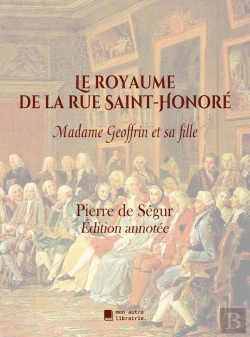 Bertrand.pt - Le Royaume De La Rue Saint-Honoré : Madame Geoffrin Et Sa Fille