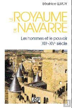 Bertrand.pt - Le Royaume De Navarre Les Hommes Et Le Pouvoir - Xiiie-Xve Siecle