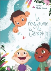 Le Royaume De Séraphin : Un Conte Merveilleux Pour Sourire À La Vie