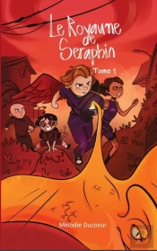 Le Royaume De Séraphin : Version 9-13 Ans