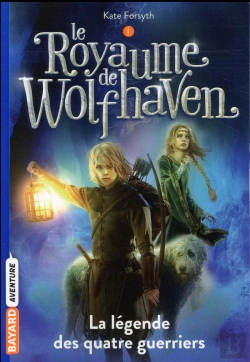 Bertrand.pt - Le Royaume De Wolfhaven T01 La Legende Des Quatre Guerriers