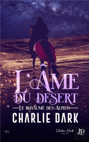 Le Royaume Des Alphas Tome 2 : L'Âme Du Désert