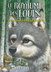 Le Royaume Des Loups T.2 Dans L'Ombre De La Meute