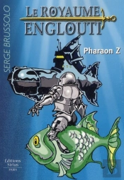 Le Royaume Englouti T.1 Pharaon Z