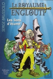 Le Royaume Englouti T.2 Les Lions D'Ecume