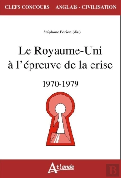 Bertrand.pt - Le Royaume-Uni À L'Épreuve De La Crise ; 1970-1979