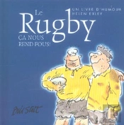 Le Rugby ; Ca Nous Rend Fous !