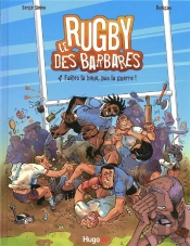 Le Rugby Des Barbares T.4 ; Faites La Boue, Pas La Guerre