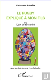 Le Rugby Expliqué À Mon Fils ; Ou L'Art De Rester Lié