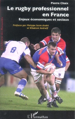 Bertrand.pt - Le Rugby Professionnel En France ; Enjeux Economiques Et Sociaux