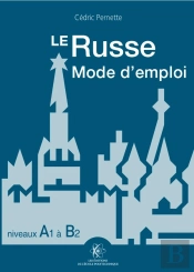 Le Russe Mode D'Emploi ; Niveaux A1>B2