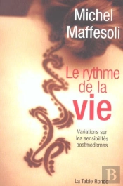 Le Rythme De La Vie (Variations Sur L'Imaginaire Postmoderne)