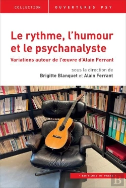 Bertrand.pt - Le Rythme, L'Humour Et Le Psychanalyste : Variations Autour De L'Oeuvre D'Alain Ferrant