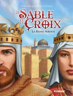 Bertrand.pt - Le Sable Et La Croix Tome 2 : La Reine Perdue