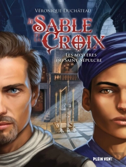 Bertrand.pt - Le Sable Et La Croix Tome 3 : Les Mystères Du Saint-Sépulcre