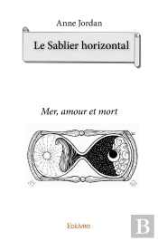Le Sablier Horizontal : Mer, Amour Et Mort