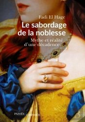 Le Sabordage De La Noblessse ; Mythe Et Réalité D'Une Décadence