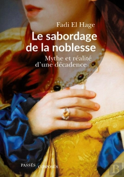 Bertrand.pt - Le Sabordage De La Noblessse ; Mythe Et Réalité D'Une Décadence