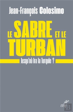 Bertrand.pt - Le Sabre Et Le Turban ; Jusqu'Où Ira La Turquie ?