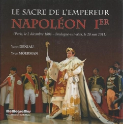 Bertrand.pt - Le Sacre De L'Empereur Napoléon Ier (Paris, Le 2 Décembre 1804 - Boulogne-Sur-Mer, Le 28 Mai 2011)
