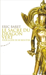 Le Sacre Du Dragon Vert ; Pour La Joie De Ne Rien Être