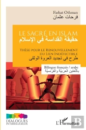 Le Sacré En Islam : Thèse Pour Le Renouvellement Du Lien Indéfectible