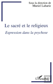 Le Sacré Et Le Religieux : Expression Dans La Psychose