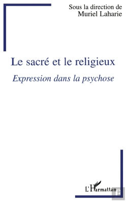 Bertrand.pt - Le Sacré Et Le Religieux : Expression Dans La Psychose