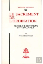 Le Sacrement De L'Ordination Recherche Historique Et Theologique