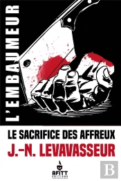 Le Sacrifice Des Affreux - Une Aventure De L'Embaumeur