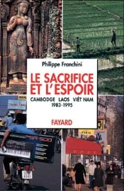 Le Sacrifice Et L'Espoir ; Cambodge, Laos, Viêt Nam ; 1983-1995