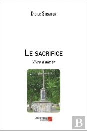 Le Sacrifice ; Vivre D'Aimer