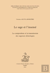 Le Sage Et L'Insensé ; La Composition Et Transmission Des Sagesses Démotiques
