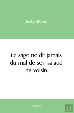 Bertrand.pt - Le Sage Ne Dit Jamais Du Mal De Son Salaud De Voisin