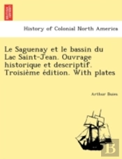 Le Saguenay Et Le Bassin Du Lac Saint-Je