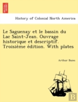 Bertrand.pt - Le Saguenay Et Le Bassin Du Lac Saint-Je