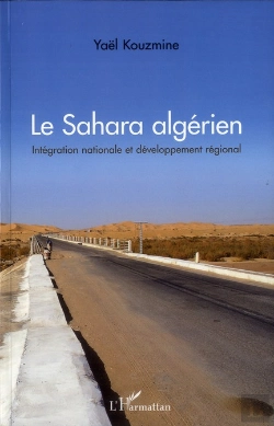 Bertrand.pt - Le Sahara Algérien ; Intégration Nationale Et Développement Régional