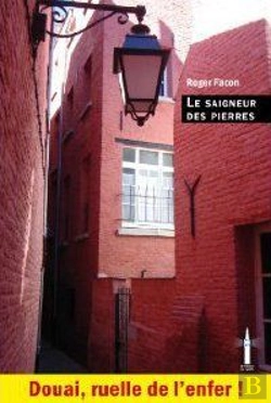 Bertrand.pt - Le Saigneur Des Pierres. Douai Ruelle De L'Enfer !