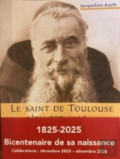 Le Saint De Toulouse S'En Est Allé... P. Marie-Antoine De Lavaur, Capucin (1825-1907)