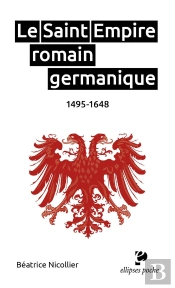 Le Saint Empire Romain Germanique : 1495-1648