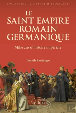 Bertrand.pt - Le Saint Empire Romain Germanique : Mille Ans D'Histoire Impériale