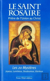 Le Saint Rosaire ; Prière De L'Union Au Christ ; Les 20 Mystères