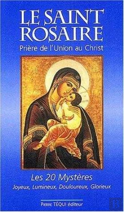 Bertrand.pt - Le Saint Rosaire. Priere De L'Union Au Christ, Les Vingt Mysteres - Joyeux, Lumineux, Douloureux, Gl