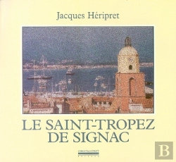 Bertrand.pt - Le Saint-Tropez De Signac : Textes Et Photographies