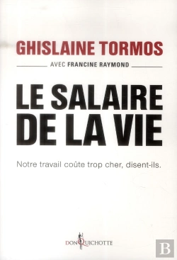 Bertrand.pt - Le Salaire De La Vie ; Notre Travail Coûte Trop Cher, Disent-Ils
