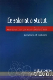 Le Salariat À Statut ; Genèses Et Culture