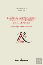 Le Salon De L'Académie Royale De Peinture Et De Sculpture