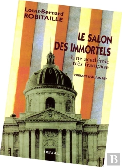 Bertrand.pt - Le Salon Des Immortels ; Une Academie Tres Francaise