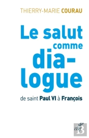 Le Salut Comme Dia-Logue ; De Saint Paul Vi À François